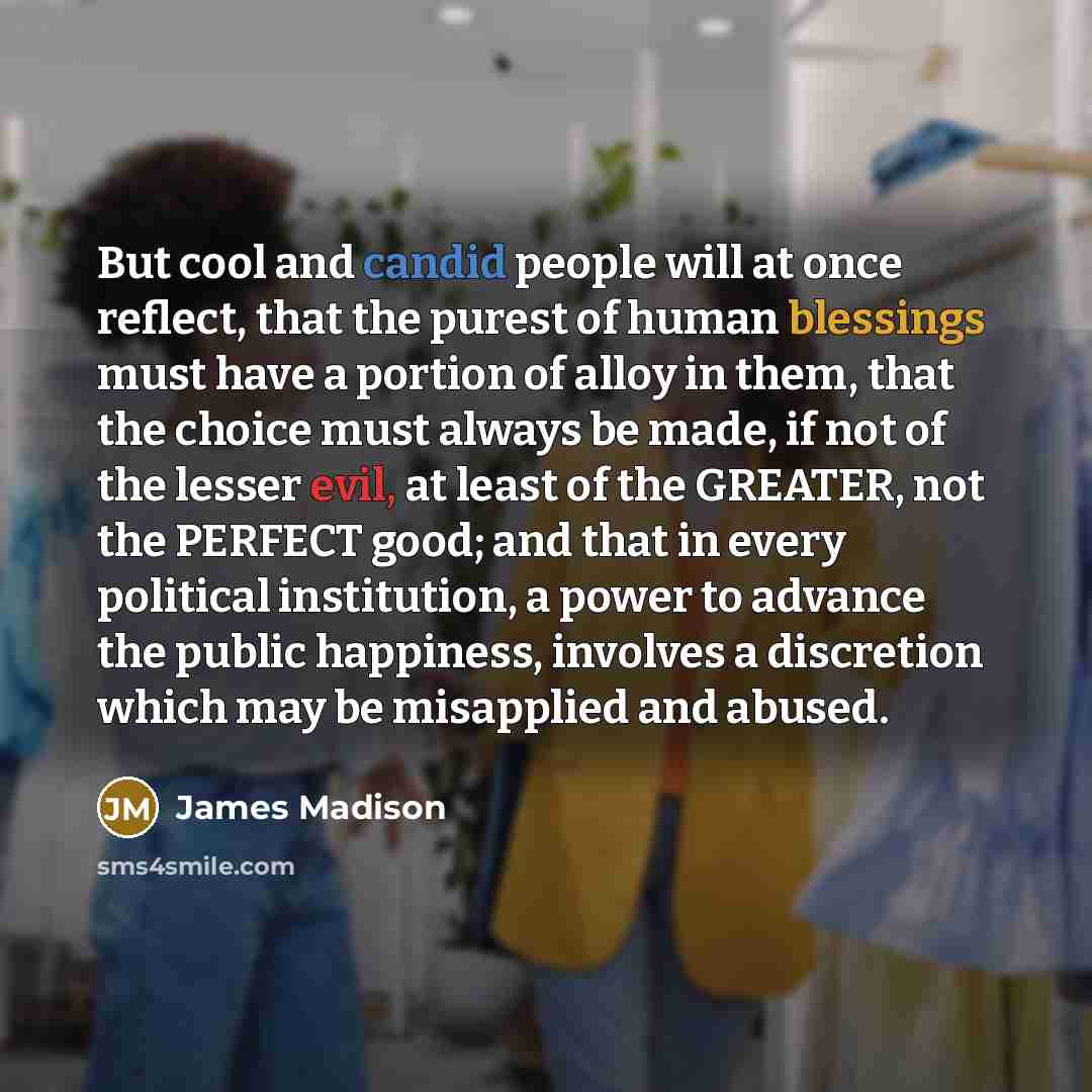 “But cool and candid people will at once reflect, that…” quote by James Madison