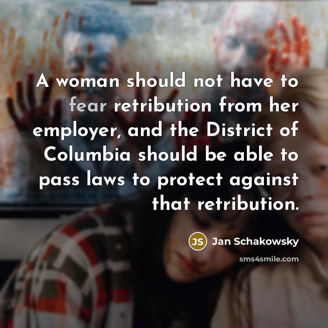 “A woman should not have to fear retribution from her…” quote by Jan Schakowsky