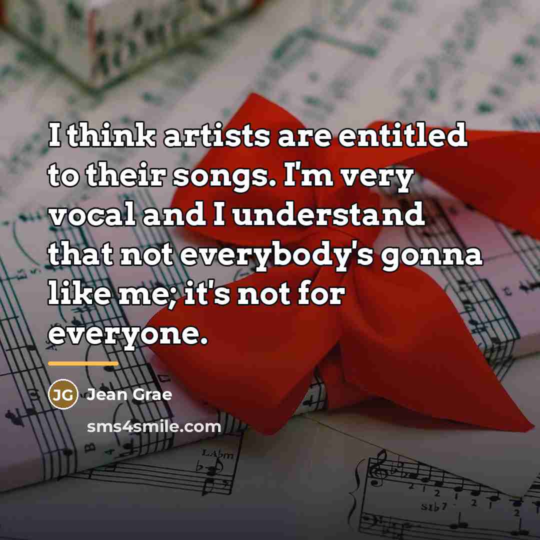“I think artists are entitled to their songs. I'm very…” quote by Jean Grae