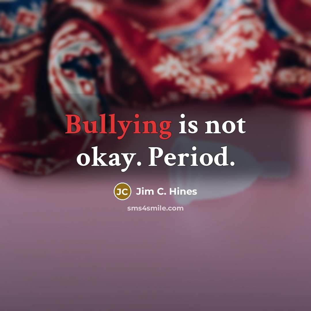 “Bullying is not okay. Period.…” quote by Jim C. Hines