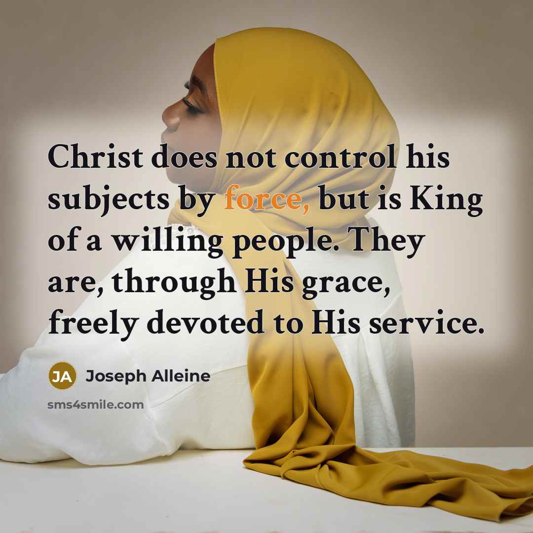“Christ does not control his subjects by force, but is…” quote by Joseph Alleine