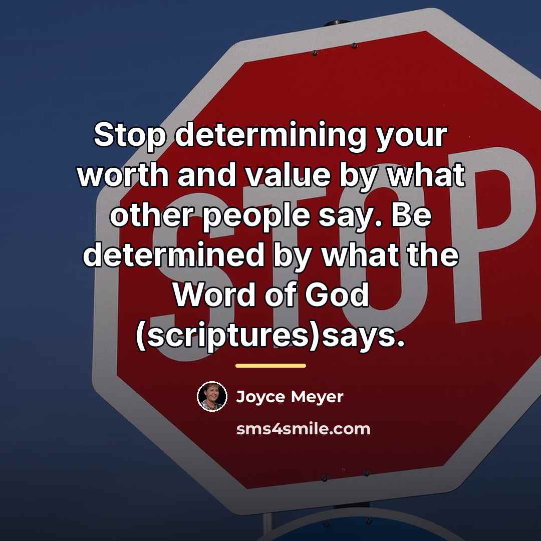 “Stop determining your worth and value by what other people…” quote by Joyce Meyer