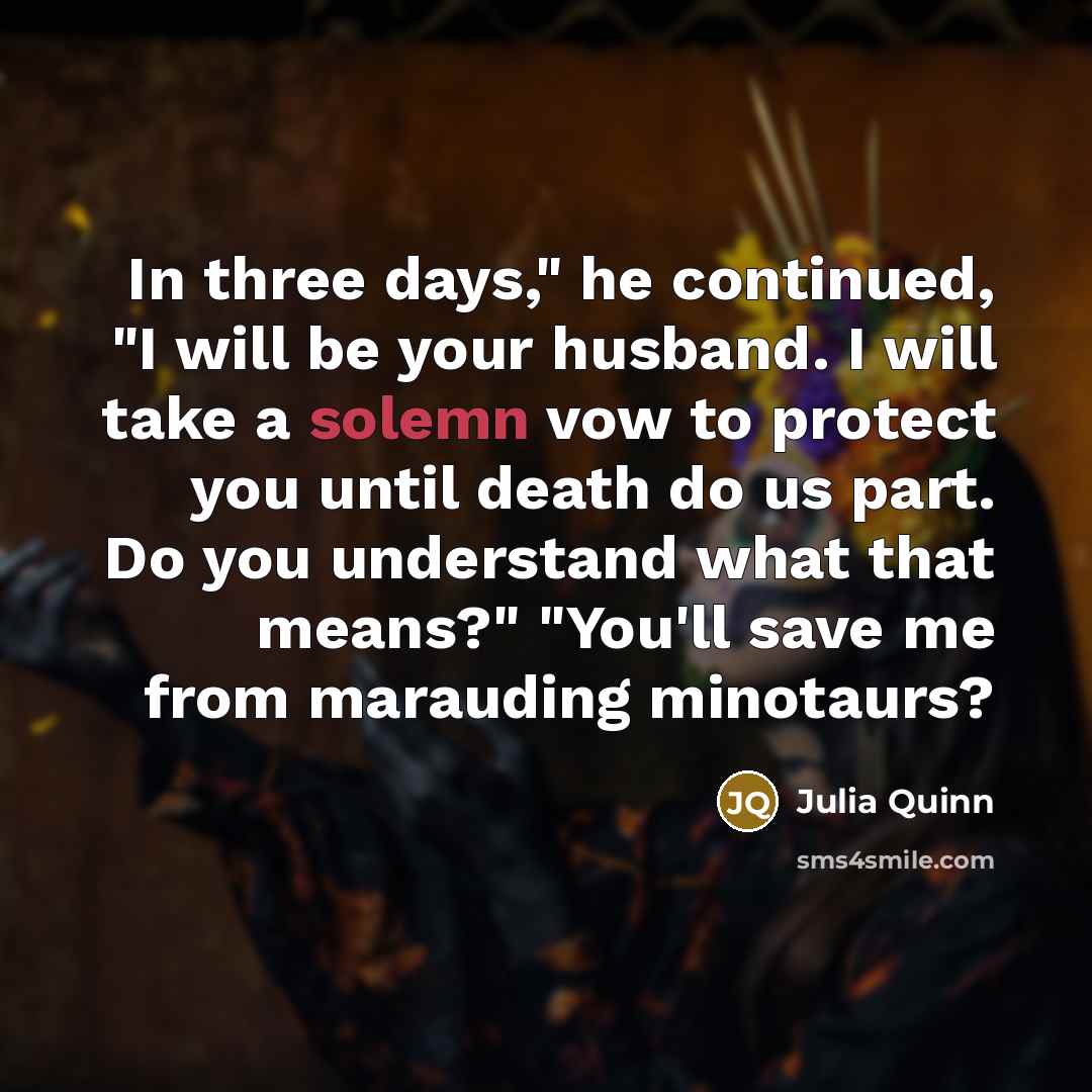 “In three days," he continued, "I will be your husband.…” quote by Julia Quinn