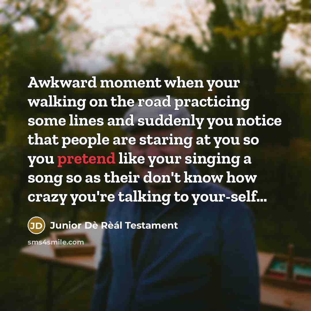 “Awkward moment when your walking on the road practicing some…” quote by Junior Dè Rèál Testament