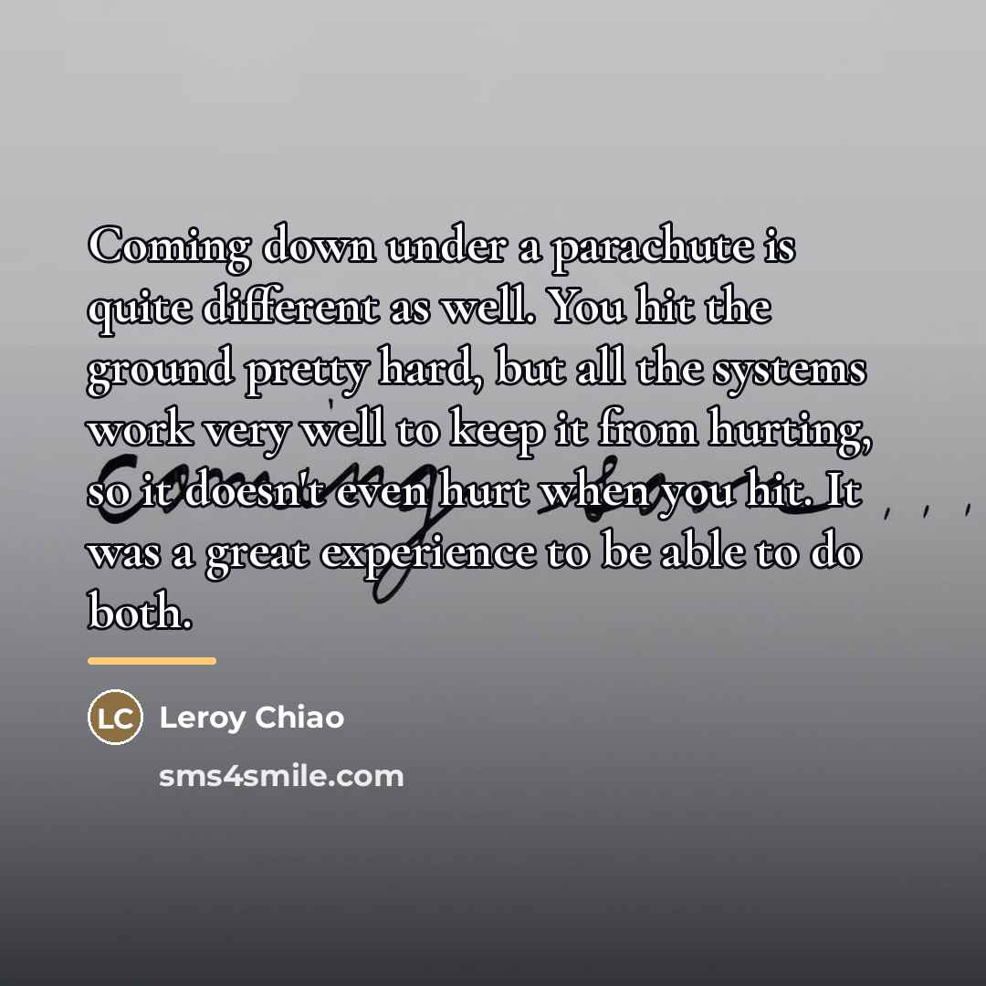 “Coming down under a parachute is quite different as well.…” quote by Leroy Chiao