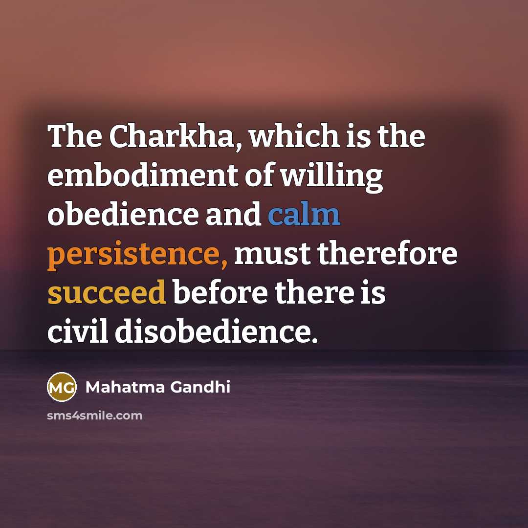 “The Charkha, which is the embodiment of willing obedience and…” quote by Mahatma Gandhi