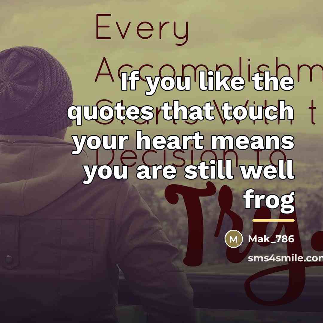 “If you like the quotes that touch your heart means…” quote by Mak_786
