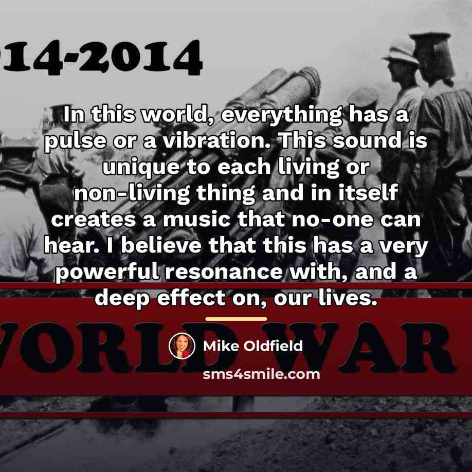 “In this world, everything has a pulse or a vibration.…” quote by Mike Oldfield