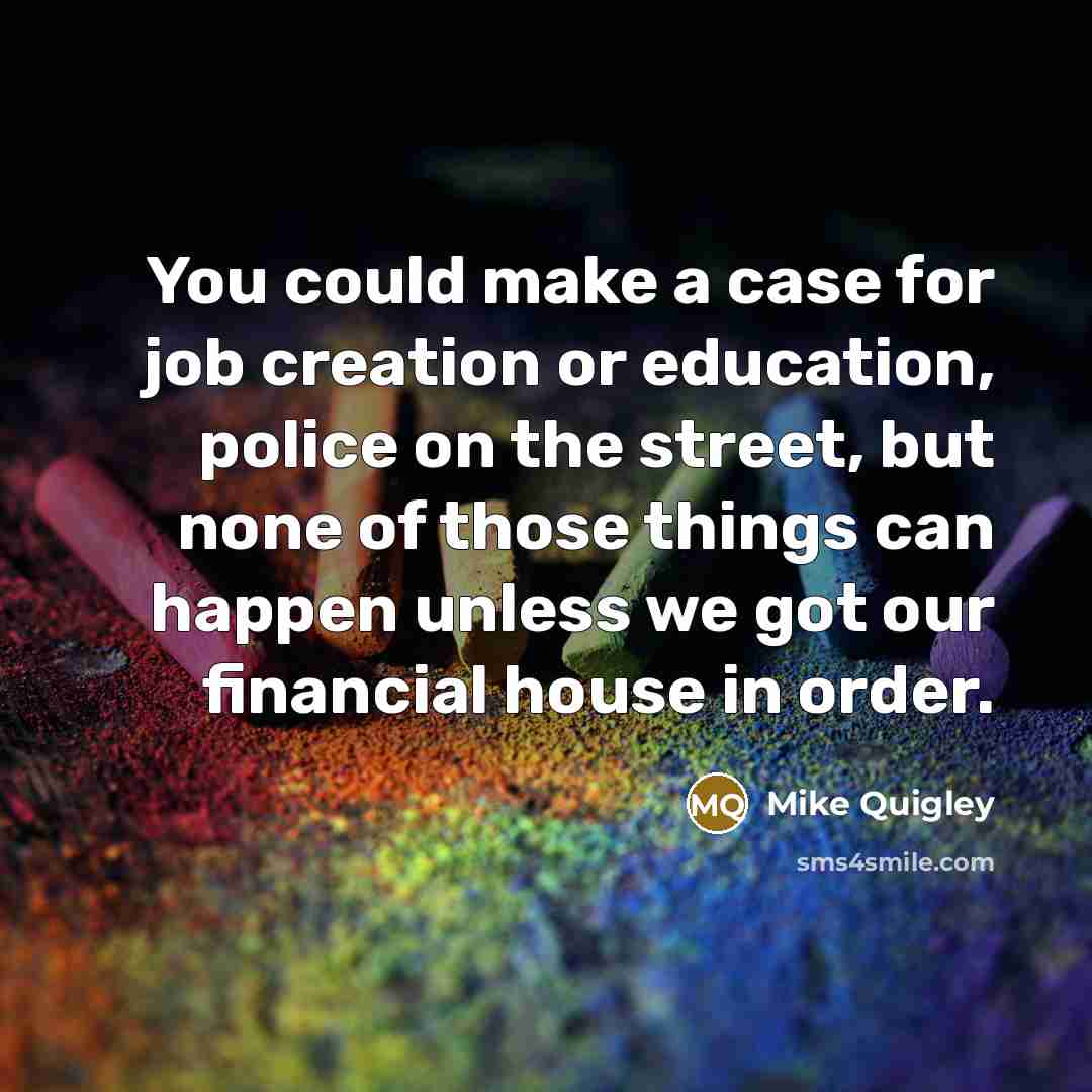“You could make a case for job creation or education,…” quote by Mike Quigley