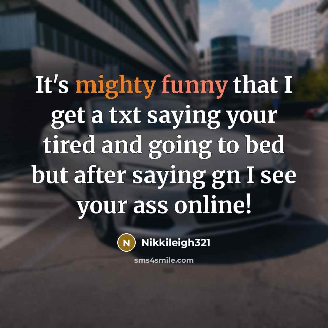 “It's mighty funny that I get a txt saying your…” quote by Nikkileigh321