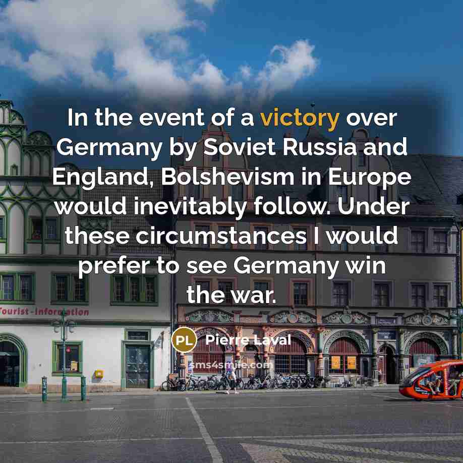 “In the event of a victory over Germany by Soviet…” quote by Pierre Laval