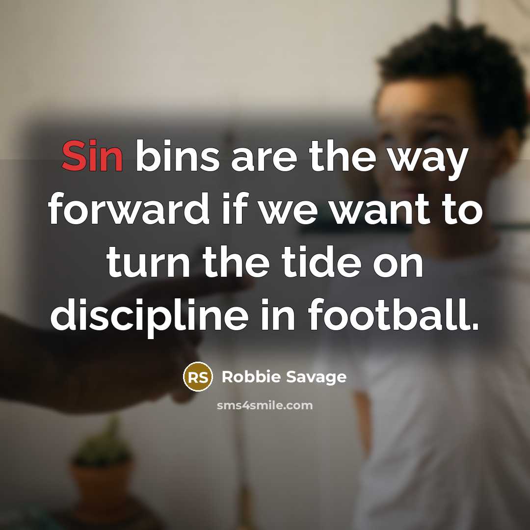“Sin bins are the way forward if we want to…” quote by Robbie Savage