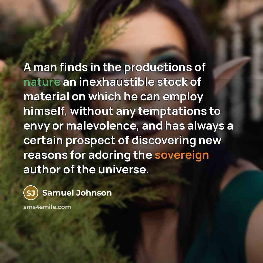 “A man finds in the productions of nature an inexhaustible…” quote by Samuel Johnson