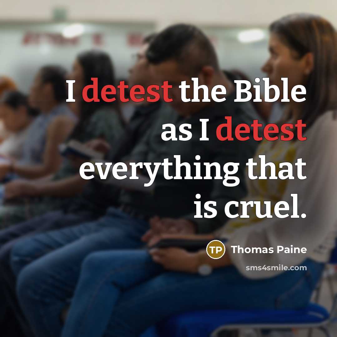 “I detest the Bible as I detest everything that is…” quote by Thomas Paine