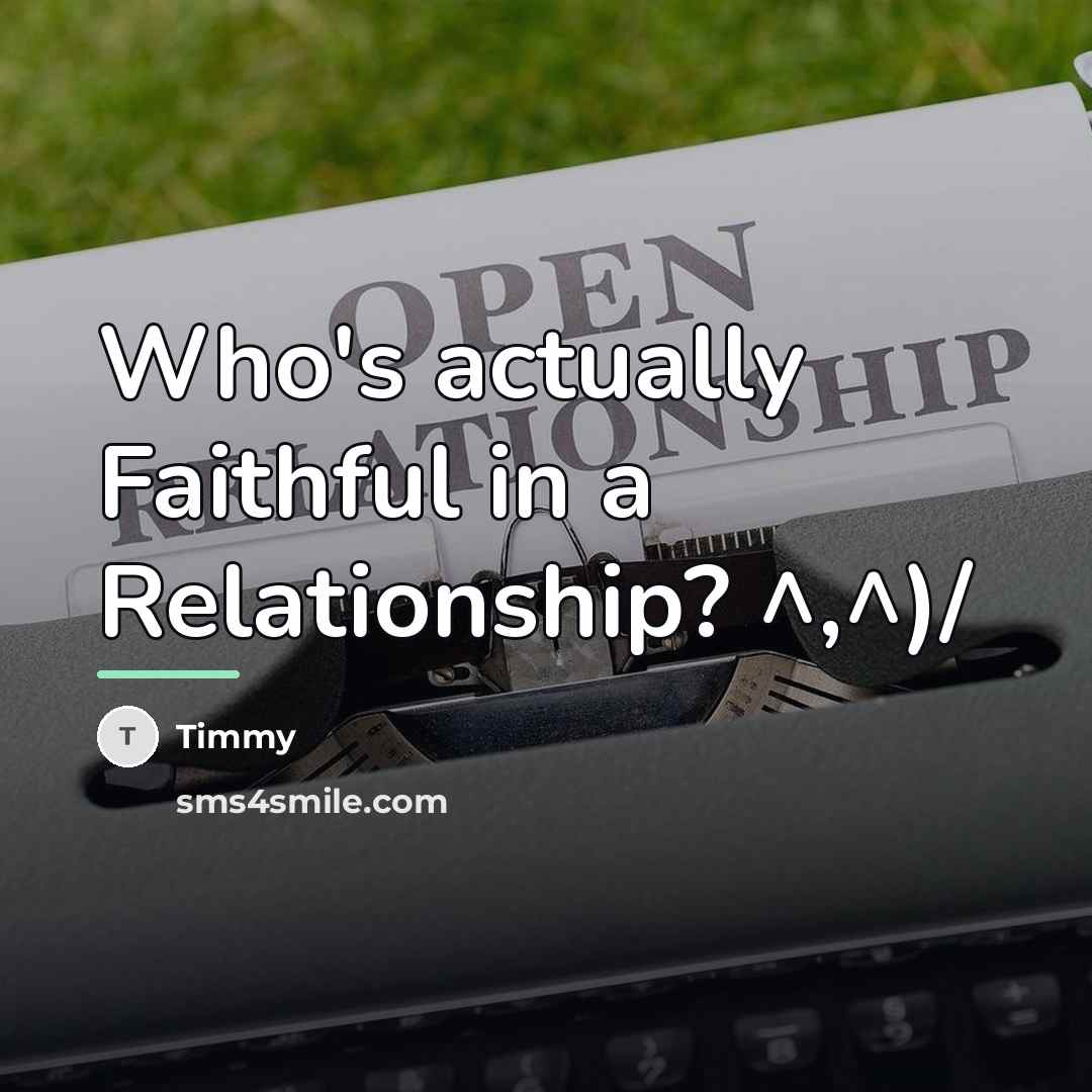 “Who's actually Faithful in a Relationship? ^,^)/…” quote by Timmy