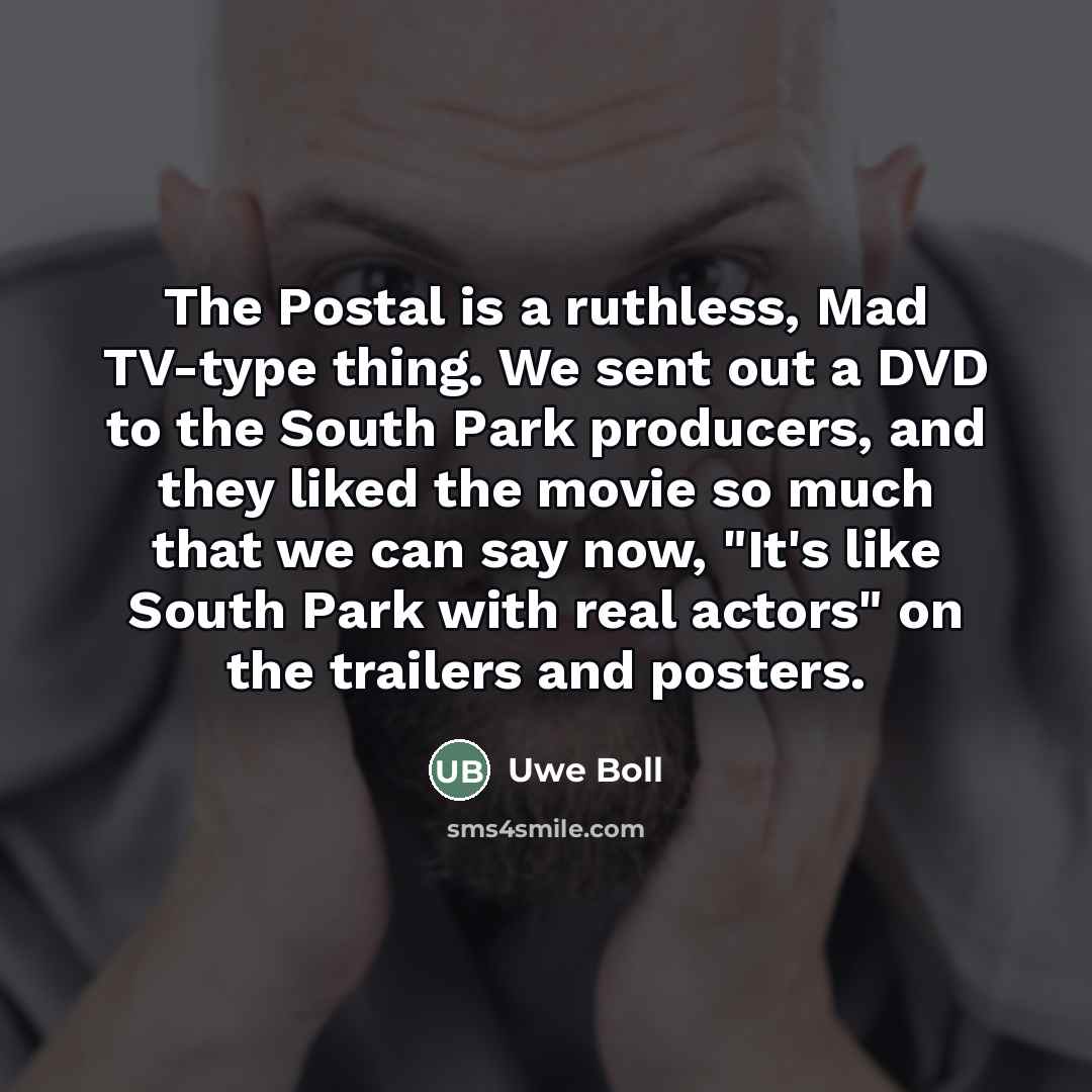“The Postal is a ruthless, Mad TV-type thing. We sent…” quote by Uwe Boll