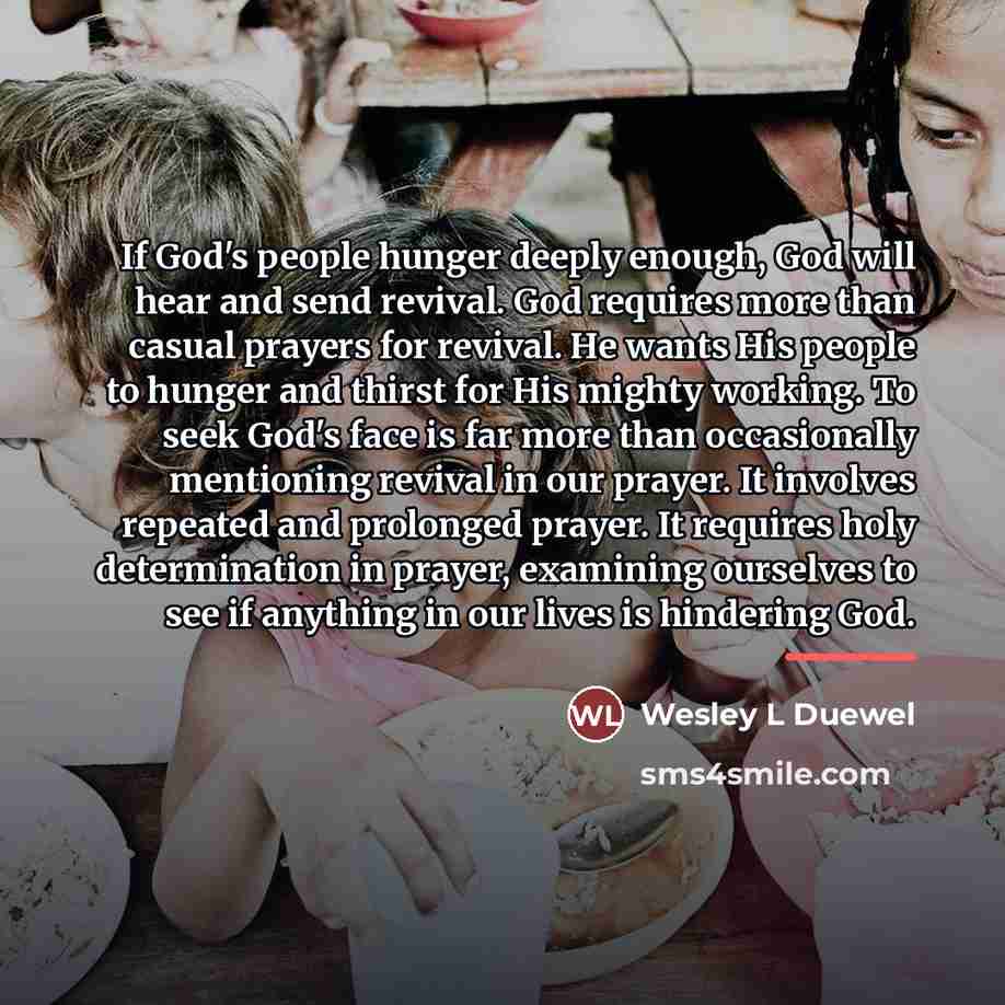 “If God's people hunger deeply enough, God will hear and…” quote by Wesley L Duewel