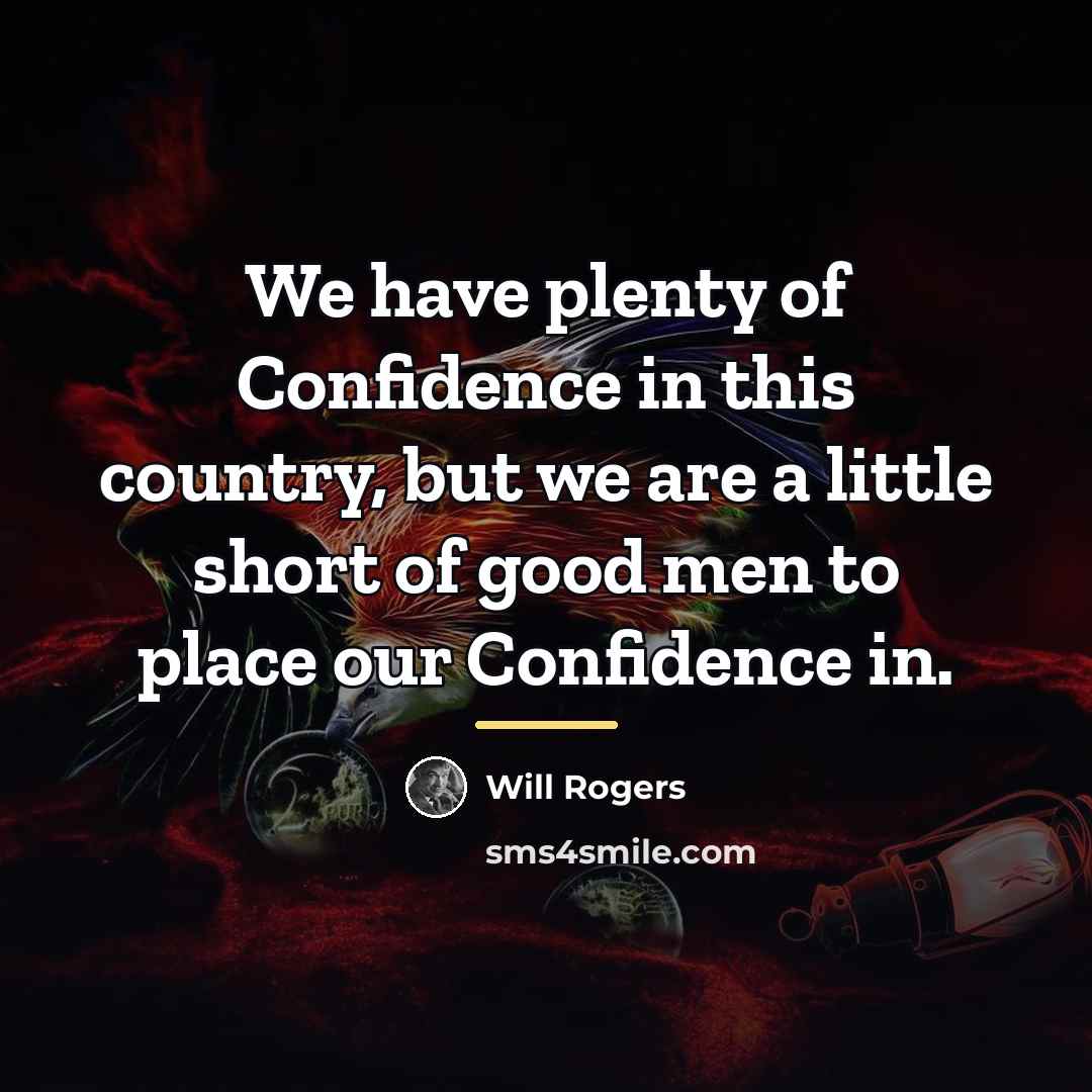 “We have plenty of Confidence in this country, but we…” quote by Will Rogers