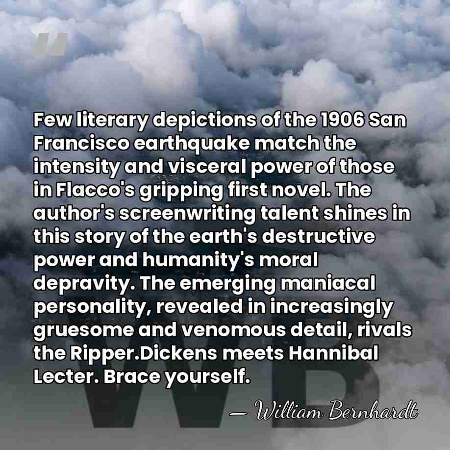 Few literary depictions of the 1906 San Francisco earthquake match the intensity&hellip; - William Bernhardt