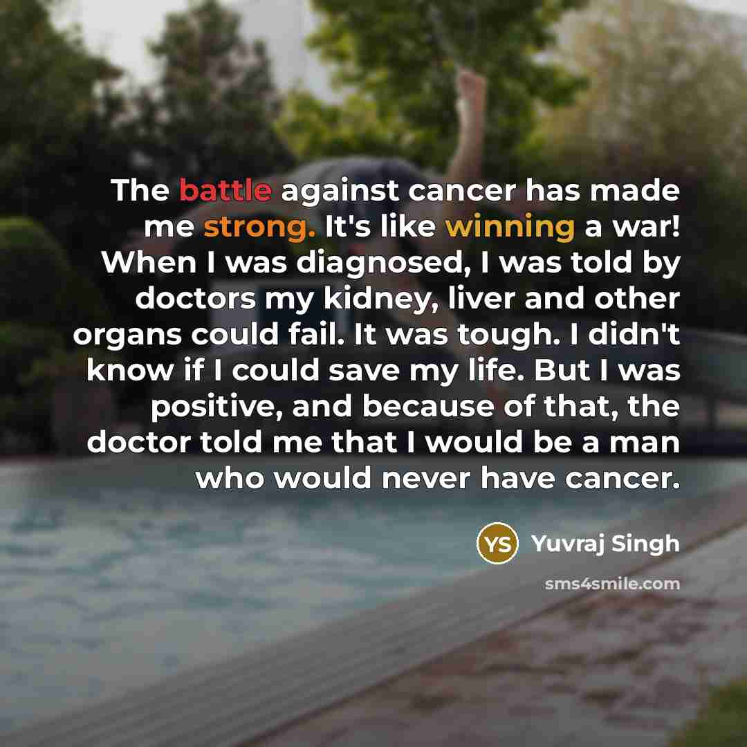 “The battle against cancer has made me strong. It's like…” quote by Yuvraj Singh
