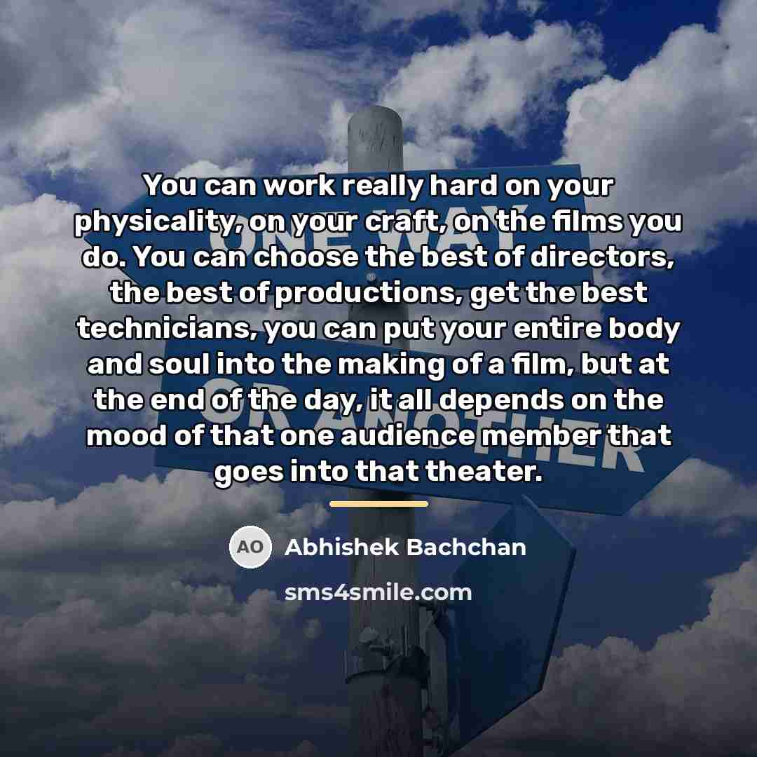 “You can work really hard on your physicality, on your…” quote by Abhishek Bachchan