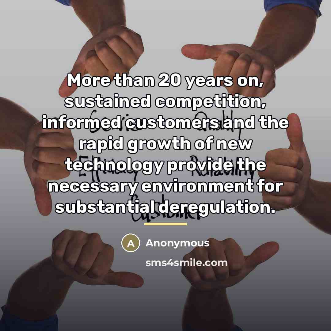 “More than 20 years on, sustained competition, informed customers and…” quote by Anonymous