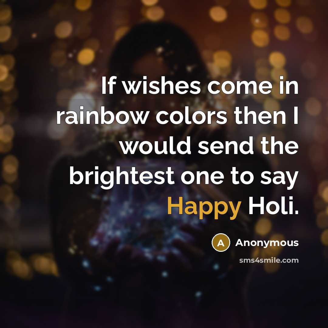 “If wishes come in rainbow colors then I would send…” quote by Anonymous
