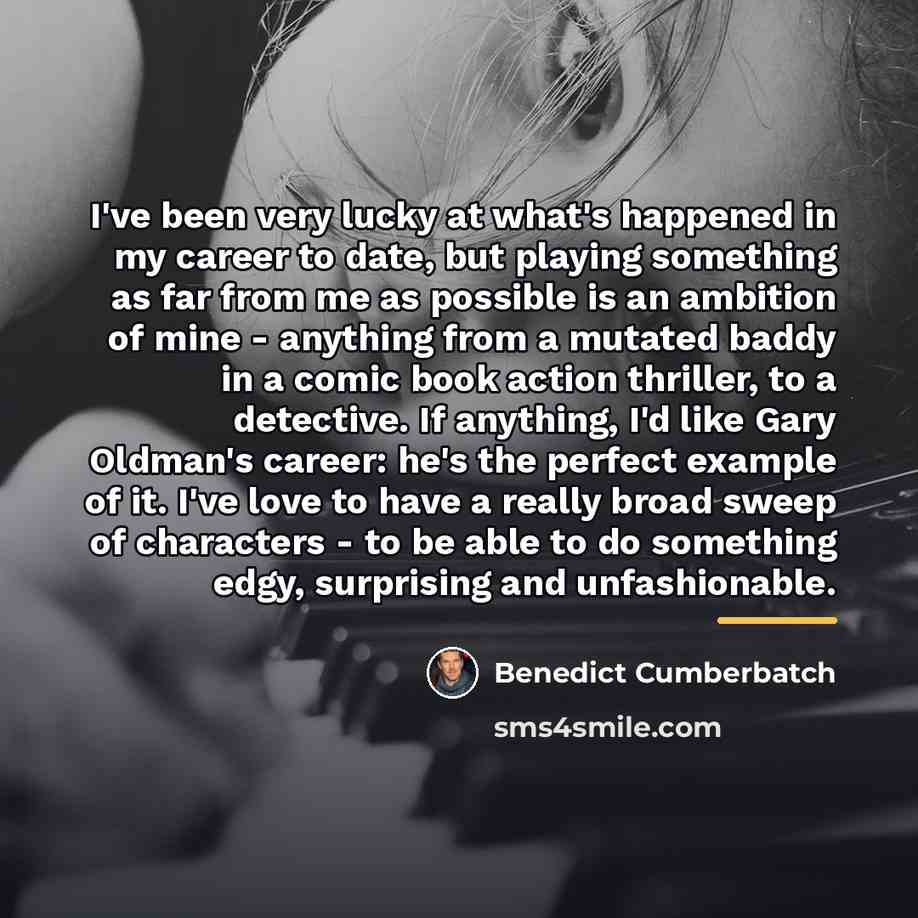 “I've been very lucky at what's happened in my career…” quote by Benedict Cumberbatch