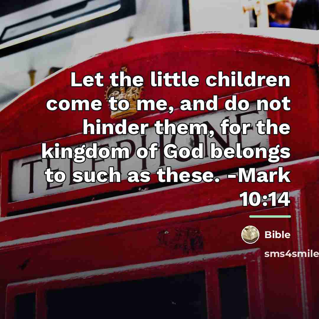 “Let the little children come to me, and do not…” quote by Bible