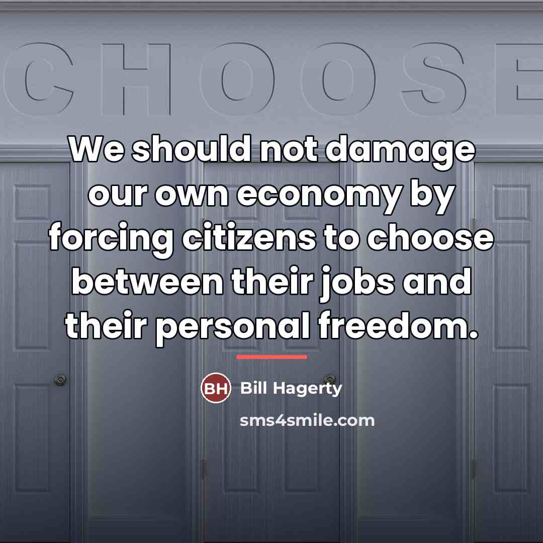 “We should not damage our own economy by forcing citizens…” quote by Bill Hagerty