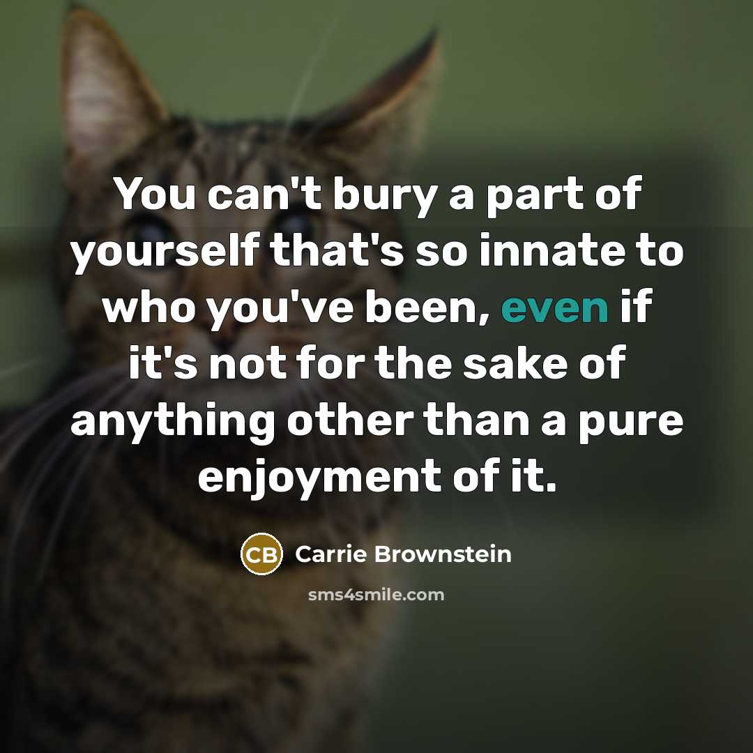 “You can't bury a part of yourself that's so innate…” quote by Carrie Brownstein