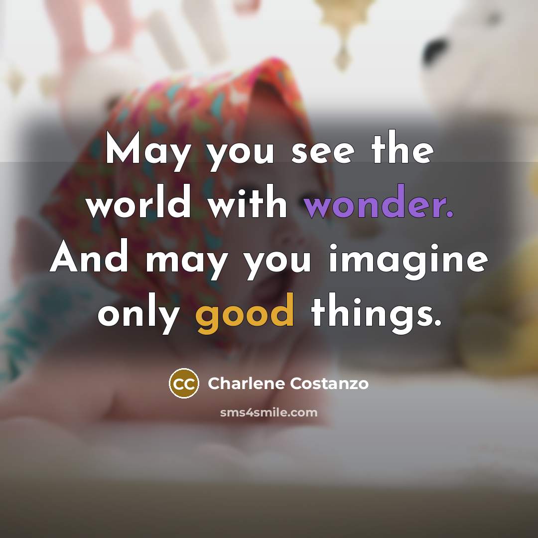 “May you see the world with wonder. And may you…” quote by Charlene Costanzo