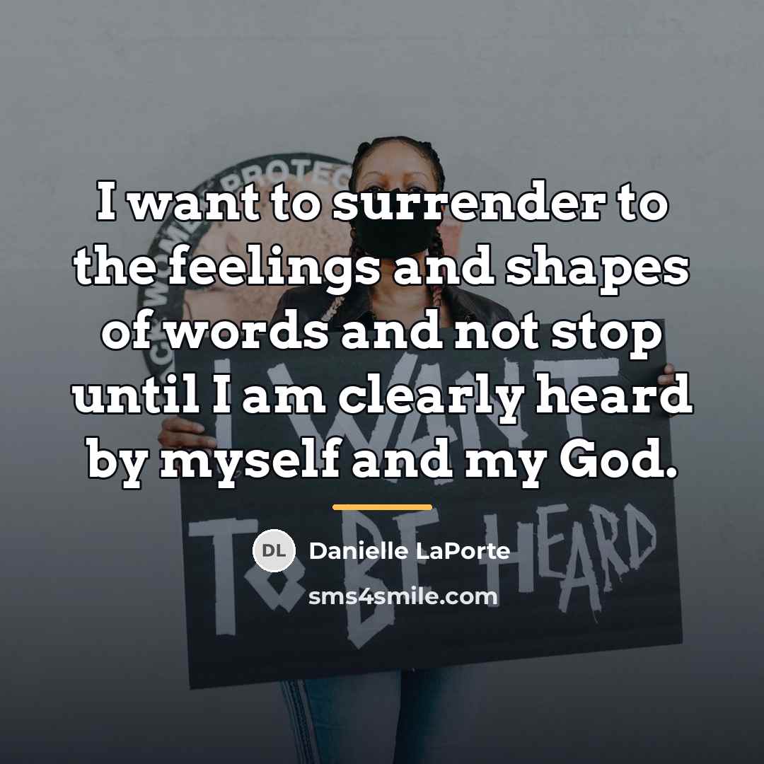“I want to surrender to the feelings and shapes of…” quote by Danielle LaPorte