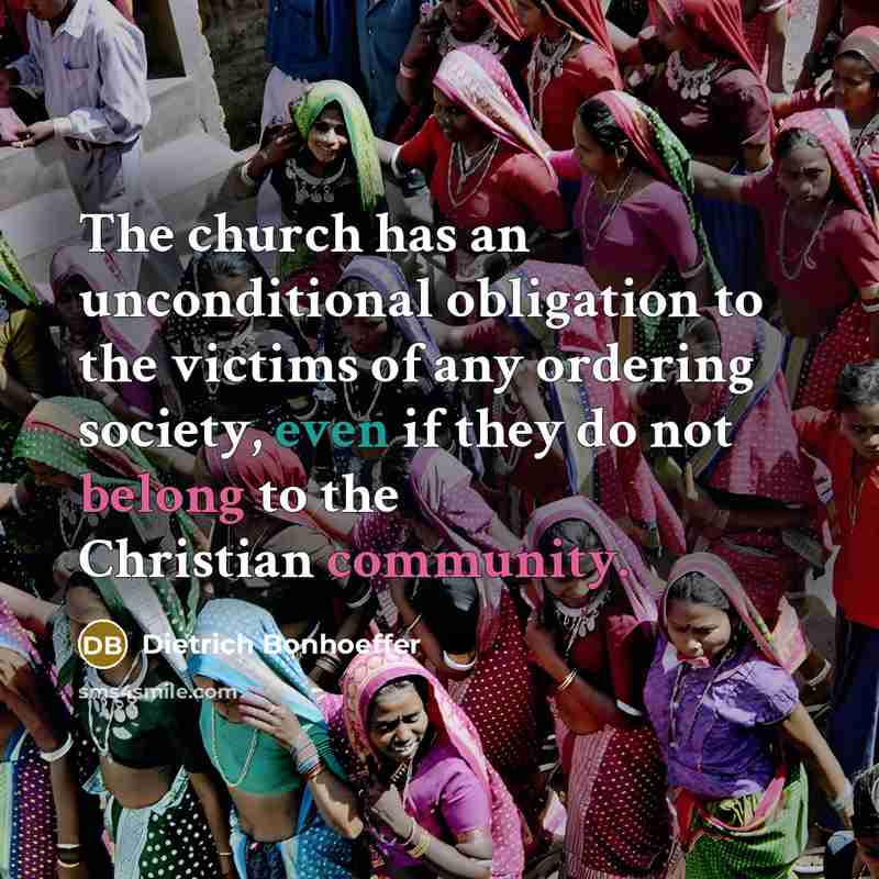 “The church has an unconditional obligation to the victims of…” quote by Dietrich Bonhoeffer