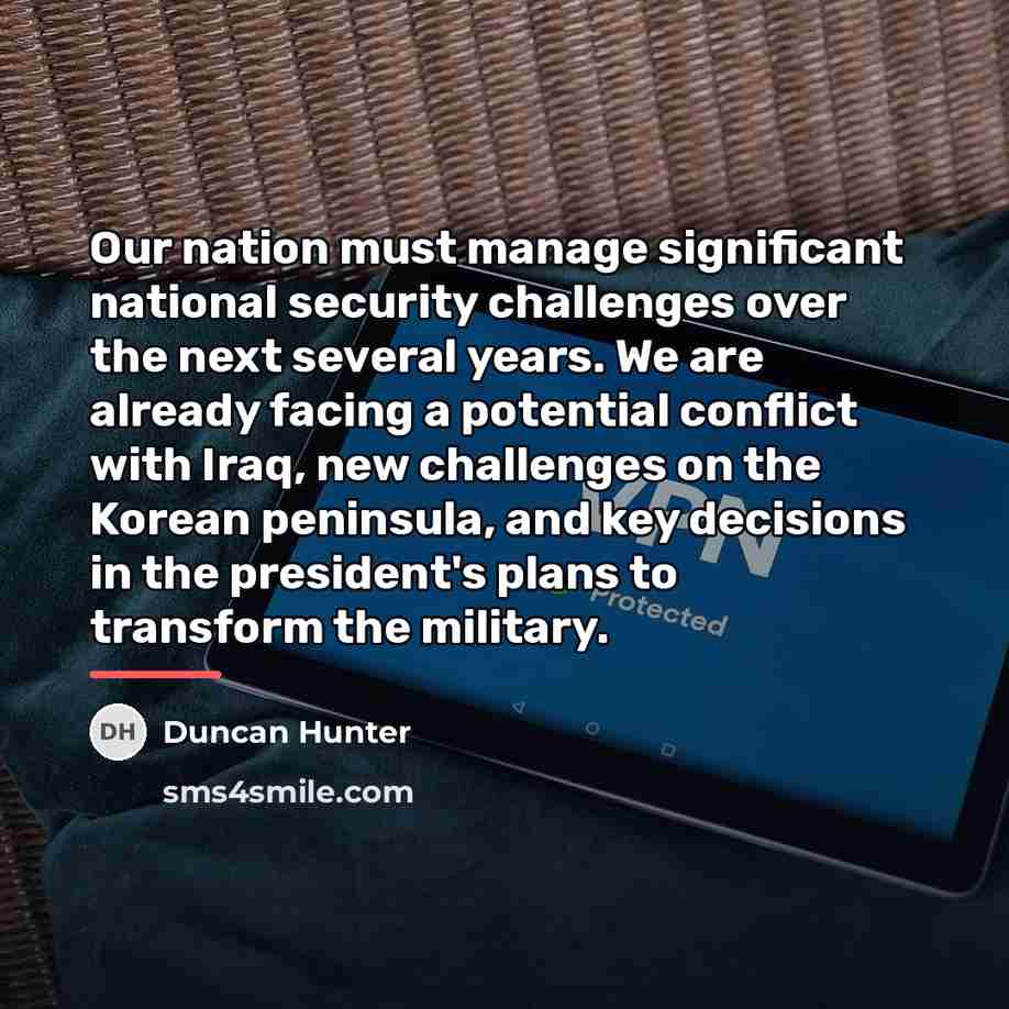 “Our nation must manage significant national security challenges over the…” quote by Duncan Hunter