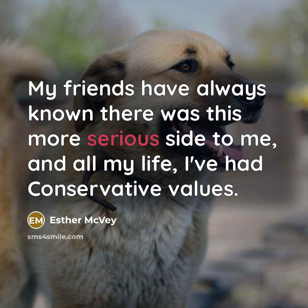“My friends have always known there was this more serious…” quote by Esther McVey
