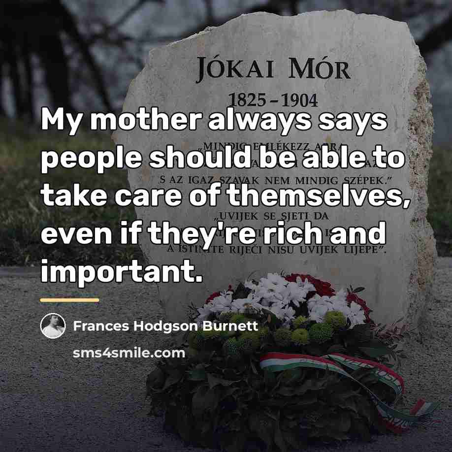“My mother always says people should be able to take…” quote by Frances Hodgson Burnett