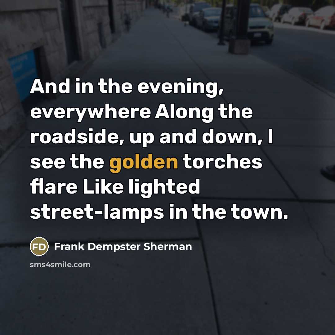 “And in the evening, everywhere Along the roadside, up and…” quote by Frank Dempster Sherman