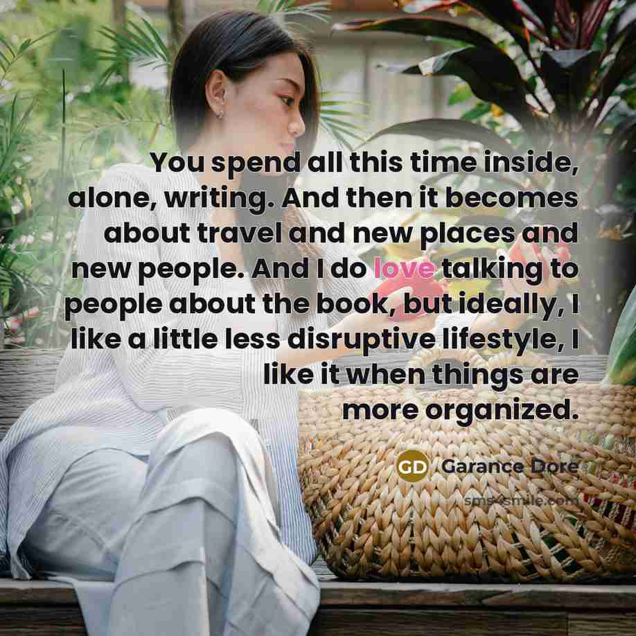 “You spend all this time inside, alone, writing. And then…” quote by Garance Dore