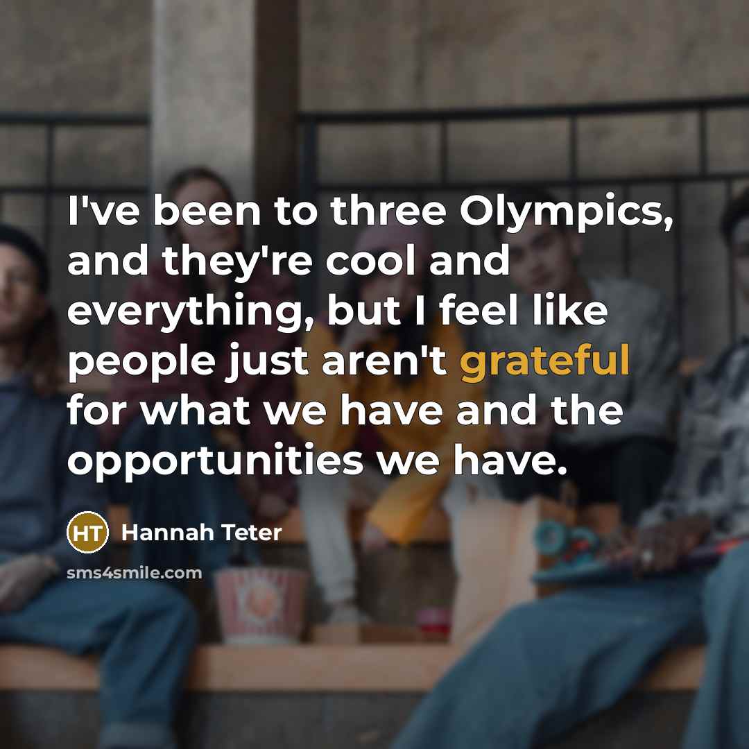 “I've been to three Olympics, and they're cool and everything,…” quote by Hannah Teter