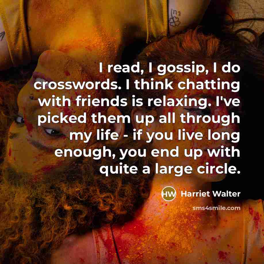 “I read, I gossip, I do crosswords. I think chatting…” quote by Harriet Walter