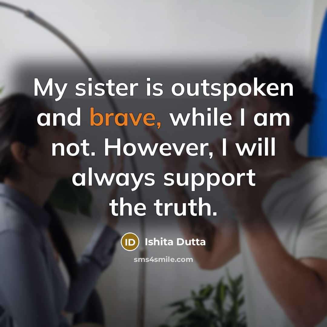 “My sister is outspoken and brave, while I am not.…” quote by Ishita Dutta