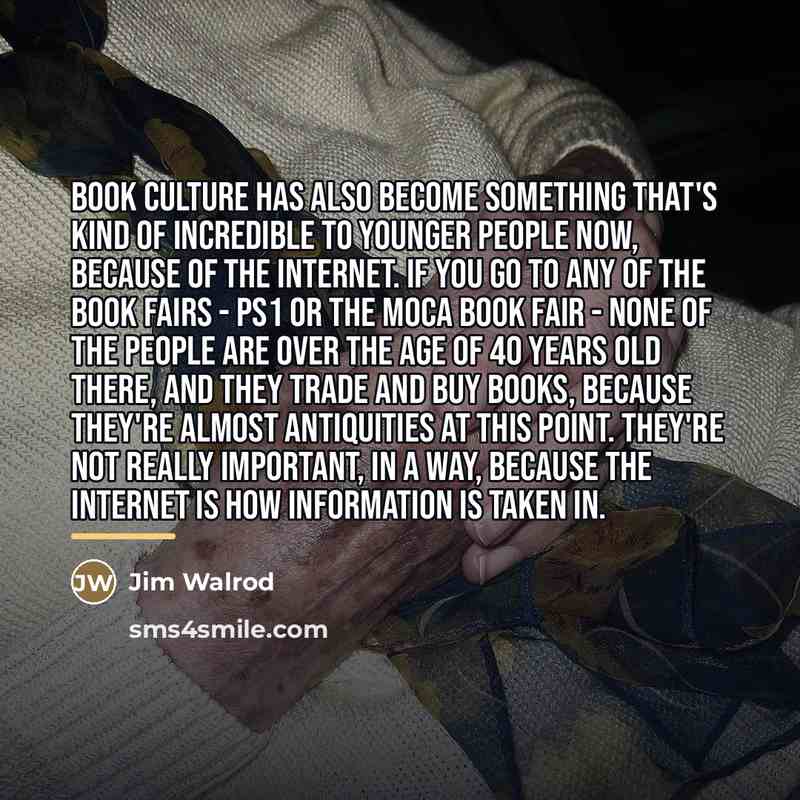 “Book culture has also become something that's kind of incredible…” quote by Jim Walrod