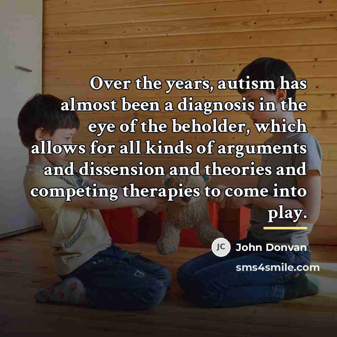 “Over the years, autism has almost been a diagnosis in…” quote by John Donvan