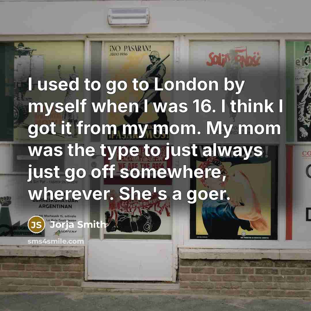 “I used to go to London by myself when I…” quote by Jorja Smith