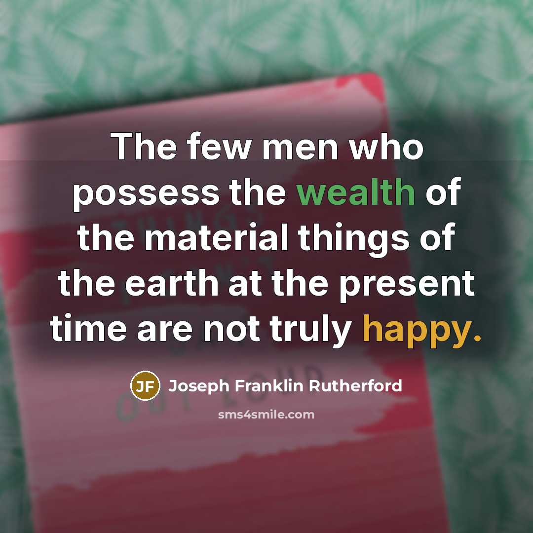 “The few men who possess the wealth of the material…” quote by Joseph Franklin Rutherford