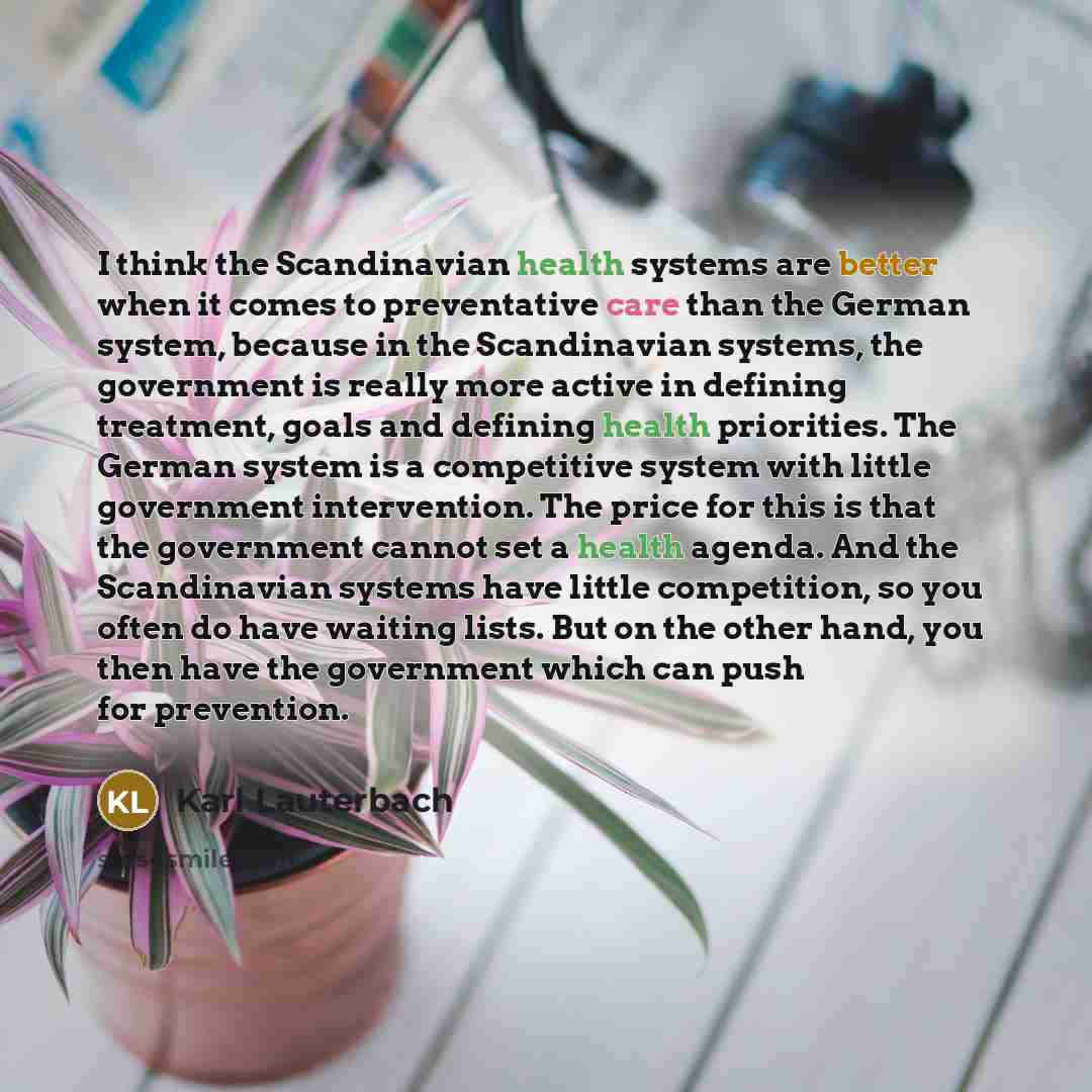 “I think the Scandinavian health systems are better when it…” quote by Karl Lauterbach