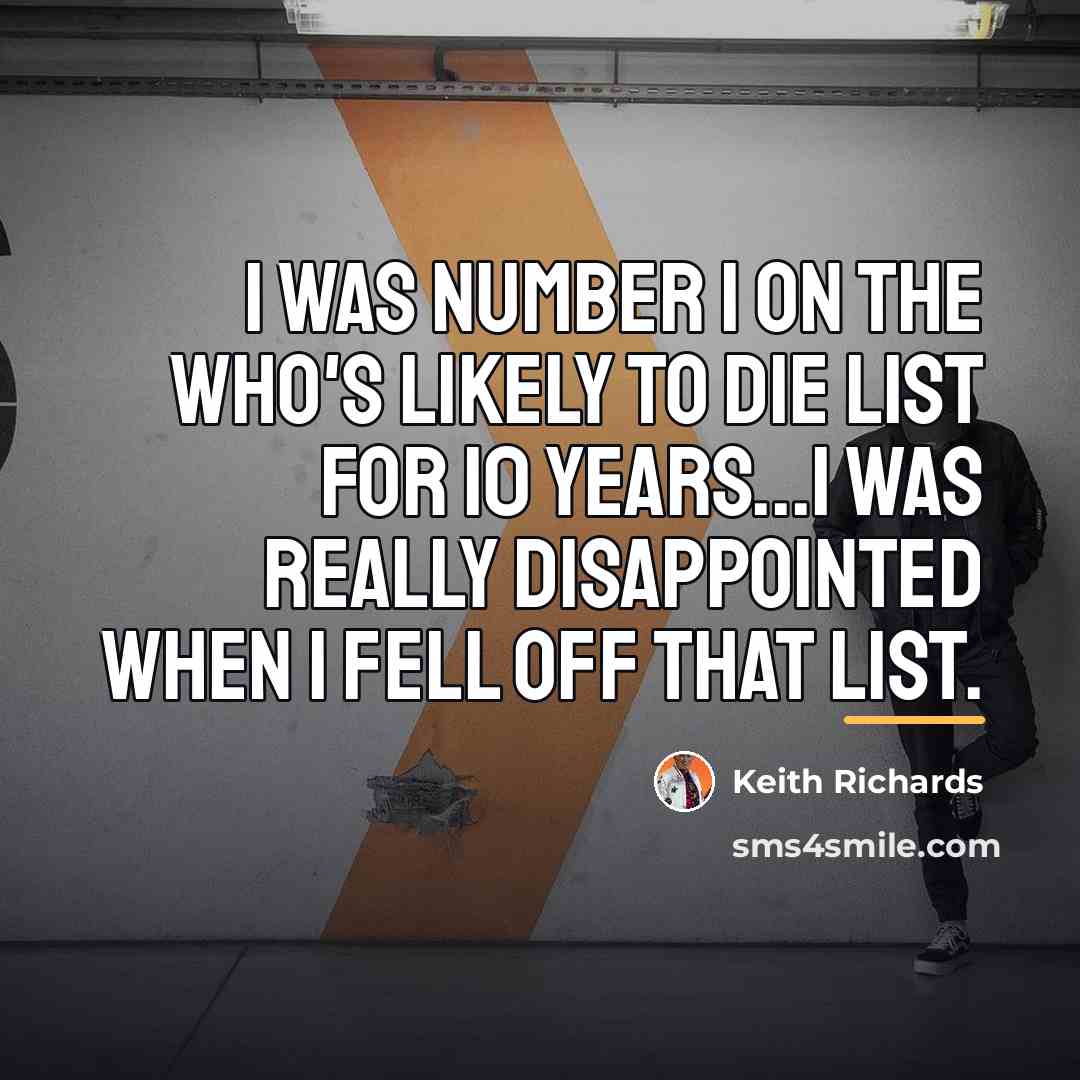“I was Number 1 on the Who's Likely to Die…” quote by Keith Richards