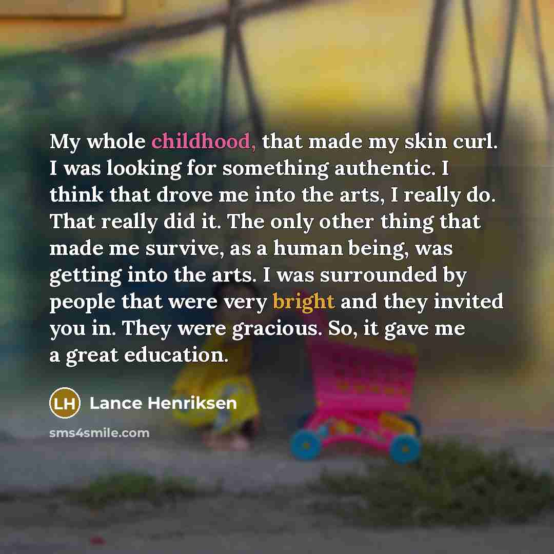 “My whole childhood, that made my skin curl. I was…” quote by Lance Henriksen