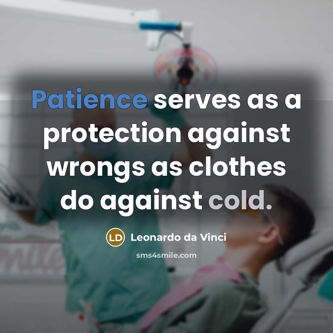 “Patience serves as a protection against wrongs as clothes do…” quote by Leonardo da Vinci